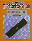 The 68000 Microprocessor: Hardware and Software Principles and Applications