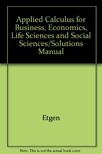 Book Cover Applied Calculus for Business, Economics, Life Sciences and Social Sciences/Solutions Manual