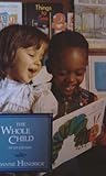 The Whole Child: Developmental Education for the Early Years