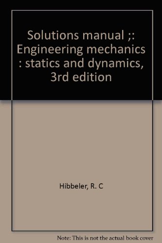 Book Cover Solutions Manual: Engineering Mechanics, Statics and Dynamics, 3rd Edition