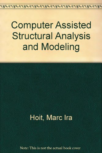 Book Cover Computer Assisted Structural Analysis and Modeling