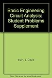 Basic Engineering Circuit Analysis: Student Problems Supplement