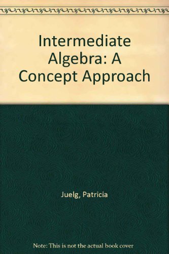 Book Cover Intermediate Algebra: A Concept Approach (The Juelg developmental mathematics series)