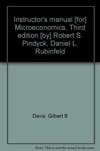 Book Cover Instructor's manual [for] Microeconomics, Third edition [by] Robert S. Pindyck, Daniel L. Rubinfeld