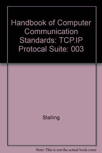 Book Cover Handbook of Computer Communication Standards: Tcp.Ip Protocal Suite
