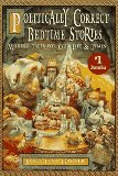 Politically Correct Bedtime Stories: Modern Tales for Our Life & Times