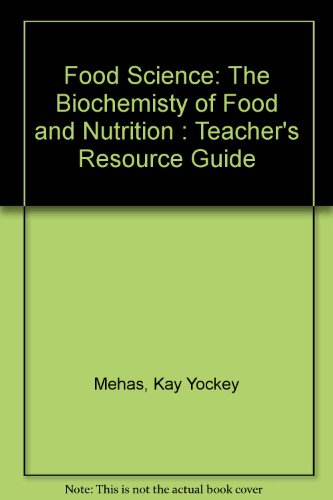 Book Cover Food Science: The Biochemisty of Food and Nutrition : Teacher's Resource Guide