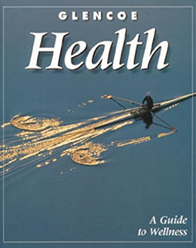 Glencoe Health, A Guide to Wellness, Student Edition