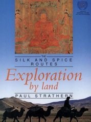 Exploration by Land (The Silk and Spice Routes)