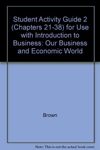 Introduction to Business Our Business & Economic World: Activity Guide 2