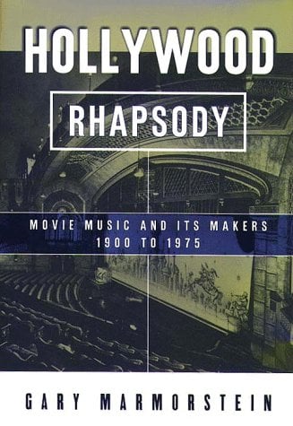 Book Cover Hollywood Rhapsody: The Story of Movie Music, 1900-1975