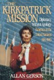 Kirkpatrick Mission (Diplomacy Wo Apology Ame at the United Nations 1981 to 85
