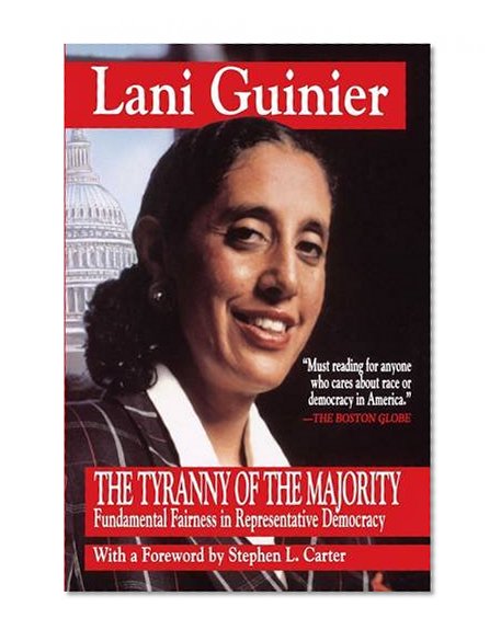 Tyranny of the Majority : Fundamental Fairness in Representative Democracy