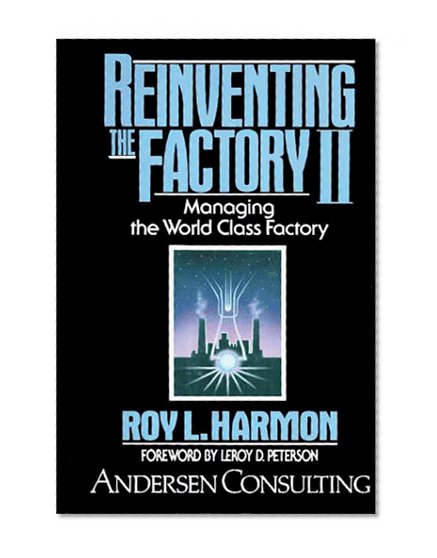 Reinventing the Factory: Managing the World Class Factory, Vol. 2