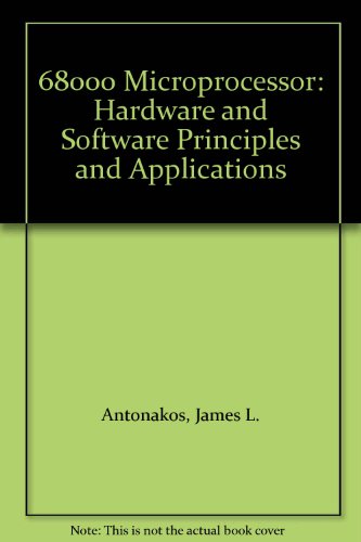68000 Microprocessor: Hardware and Software Principles and Applications