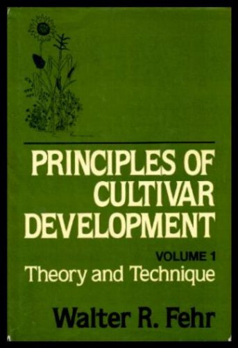 Principles of Cultivar Development, Volume 1; Theory and Technique (v. 1)