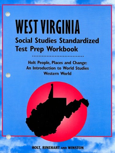 Holt People, Places, and Change: An Introduction to World Studies West Virginia: Standardized Test Prep Workbook Grades 6-8 Western Hemisphere