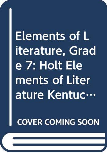 Elements of Literature, Grade 7: Holt Elements of Literature Kentucky