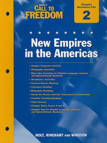 Holt Call to Freedom Chapter 2 Resource File: New Empires in the Americas: With Answer Key