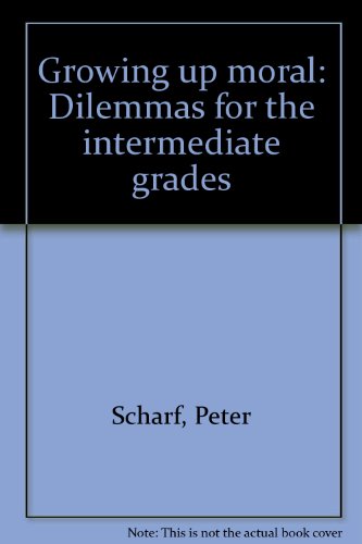 Book Cover Growing Up Moral: Dilemmas for the Intermediate Grades