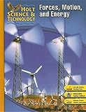 Holt Science & Technology: Student Edition M: Forces, Motion, and Energy 2007