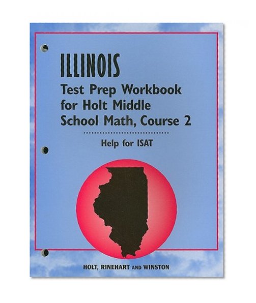 Holt Mathematics Illinois: Test Prep Workbook Course 2