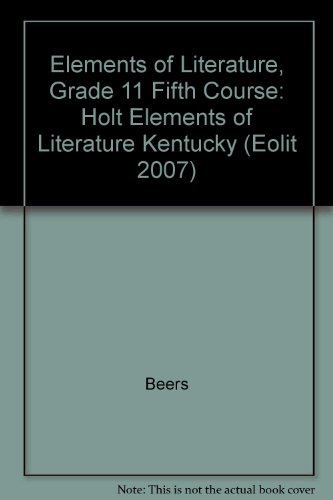 Elements of Literature Kentucky: Elements of Literature Student Edition Fifth Course 2007 (Eolit 2007)