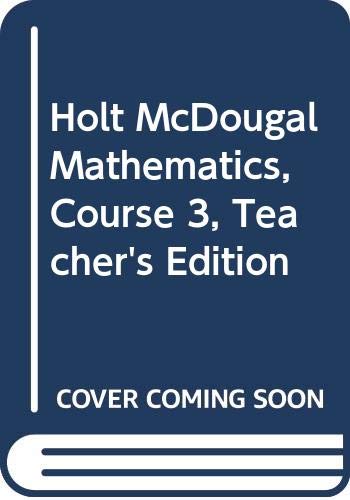 Holt McDougal Mathematics, Course 3, Teacher's Edition