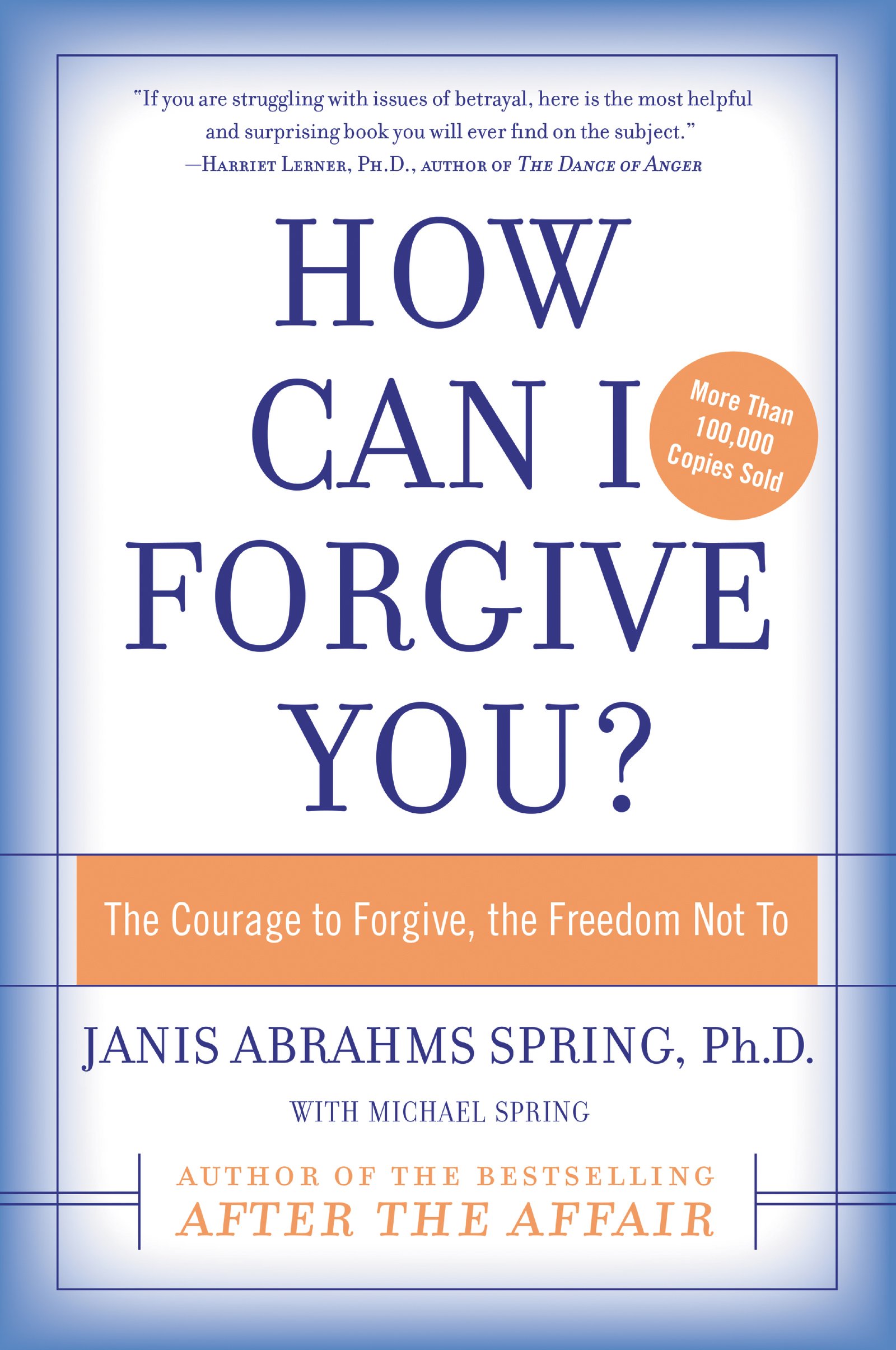 Book Cover How Can I Forgive You?: The Courage to Forgive, the Freedom Not To