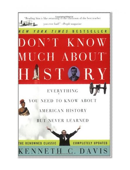 Book Cover Don't Know Much About History: Everything You Need to Know About American History but Never Learned