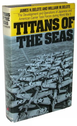 Book Cover Titans of the Seas; The Development and Operations of Japanese and American Carrier Task Forces During World War II