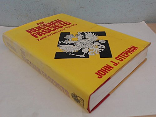 The Russian Fascists: Tragedy and Farce in Exile, 1925-1945