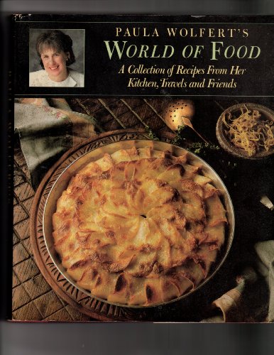 Book Cover Paula Wolfert's world of food: A collection of recipes from her kitchen, travels, and friends