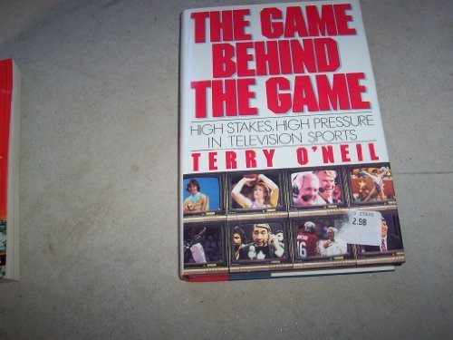 Book Cover The Game Behind the Game: High Pressure, High Stakes in Television Sports