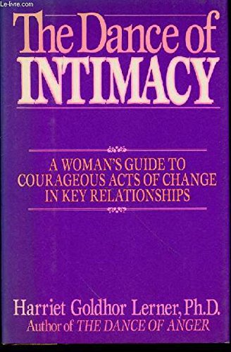 Book Cover The Dance of Intimacy: A Woman's Guide to Courageous Acts of Change in Key Relationships