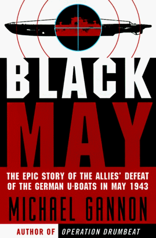 Book Cover Black May: The Epic Story of the Allies' Defeat of the German U-Boats in May 1943