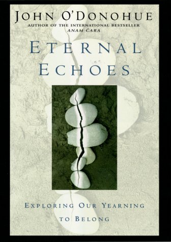 Book Cover Eternal Echoes: Exploring Our Yearning to Belong