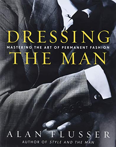 Book Cover Dressing the Man: Mastering the Art of Permanent Fashion