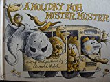 A HOLIDAY FOR MISTER MUSTER