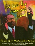 I've Seen the Promised Land: The Life of Dr. Martin Luther King, Jr.