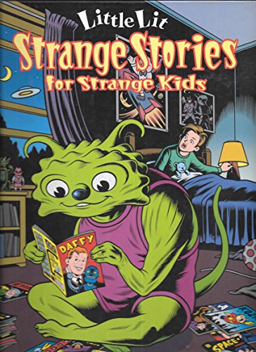 Strange Stories for Strange Kids (Little Lit, Book 2)