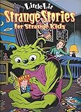 Strange Stories for Strange Kids (Little Lit, Book 2)
