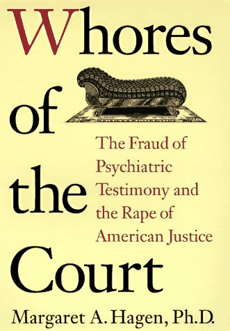 Book Cover Whores of the Court: The Fraud of Psychiatric Testimony and the Rape of American Justice