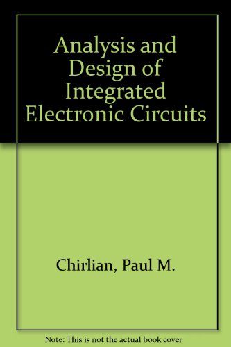 Analysis and Design of Integrated Electronic Circuits
