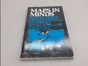 Maps in Minds: Reflections on Cognitive Mapping (Harper & Row series in geography)