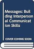 Messages: Building Interpersonal Communication Skills