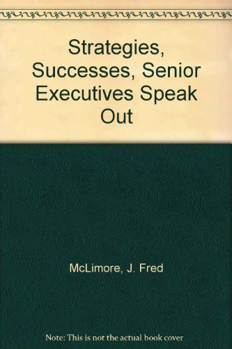 Strategies, Successes, Senior Executives Speak Out