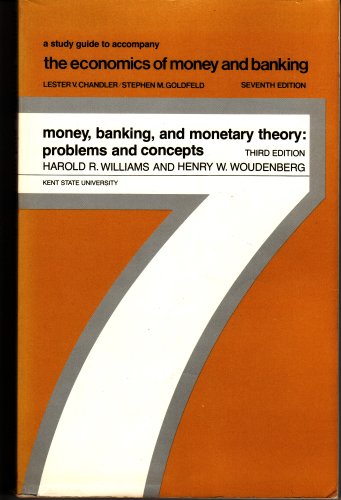 Book Cover Money, Banking and Monetary Theory: Problems and Concepts, 3rd Edition (A Guide to Accompany 'The Economics of Money and Banking' By Lester V. Chandler/Stephen M. Goldfeld, 7th Edition)