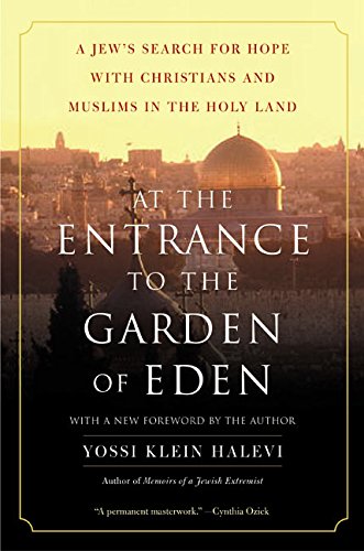 Book Cover At the Entrance to the Garden of Eden: A Jew's Search for Hope with Christians and Muslims in the Holy Land