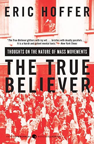 Book Cover The True Believer: Thoughts on the Nature of Mass Movements (Perennial Classics)